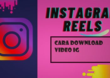 Cara Download IG Video dengan Mudah Sekali Klik