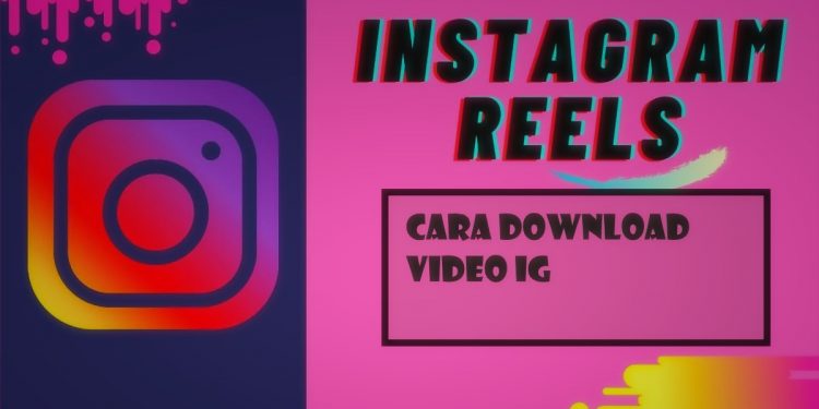 Cara Download IG Video dengan Mudah Sekali Klik
